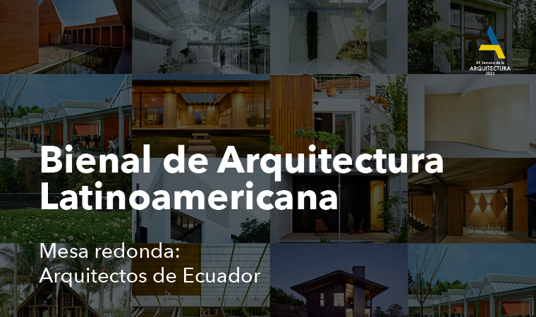 Bienal de Arquitectura Latinoamericana. Mesa redonda: Arquitectos de Ecuador